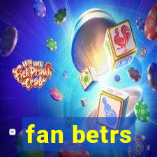 fan betrs